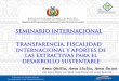 TRANSPARENCIA, FISCALIDAD INTERNACIONAL Y APORTES DE LAS ... · PACTO FISCAL EN BOLIVIA Y POLÍTICAS PUBLICAS PARA IMPULSAR LA PREVENCIÓN Y LA ... PARTICIPARÁ EN EL DISEÑO DE LAS