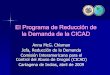 El Programa de Reducción de la Demanda de la CICAD · El Programa de Reducción de ... Desarrollo de habilidades para la vida (Belize, Colombia, Ecuador, México, ... tradiciones