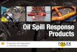 Oil Spill Response Products - foilex.com · tienen un diseño compacto con un marco de acero inoxidable fuerte equipado con ojos elevadores y huecos para horqui-llas elevadoras. Las