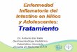 Enfermedad Inflamatoria del Intestino en Niños y ...featpr.com/uploads/3/0/8/7/3087093/tratamiento_eii_nios.pdf · Se utilizan los mismos medicamentos en niños que en adultos Esteroides