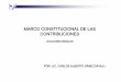 MARCO CONSTITUCIONAL DE LAS CONTRIBUCIONES ICEO …incasafi.com/doc/MARCO_CONSTITUCIONAL_DE_LAS_CONTRIBUCIONES_ICEO... · A diferencia de la Constitución de 1857 que solo consagraba