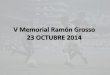 V Memorial Ramón Grosso 23 OCTUBRE 2014fundacionramongrosso.com/archivos/memorial-ramon-grosso.pdf · Campeonato de Liga 256 53 1964/65, 1966/67, 1967/68, 1968/69 1971/72, 1974/75