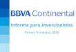 Informe para Inversionistas - BBVA Continental · Nuestro objetivo: Ser el Banco Digital líder en la región *ATM & AE a Setiembre 2015, última información pública disponible