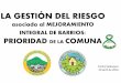 asociada al MEJORAMIENTO INTEGRAL DE BARRIOS PRIORIDAD DE ... · Plan de Desarrollo de Medellín 2016-2019. 1. ... Plan de Desarrollo Local Comuna 8 . ... Fuente: Presentación EDU,