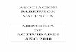 PARKINSONparkinson-valencia.com/MEMORIA_2010.pdf · La enfermedad de Parkinson, es una patología CRÓNICA, DEGENERATIVA Y ... -Tratamiento y rehabilitación basada en Fisioterapia