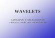 WAVELETS - dicis.ugto.mx · La C se llama transformada continua de wavelet (CWT). Nótese que el análisis de wavelet no utiliza una región de tiempo-frecuencia, sino una de tiempo-escala