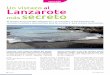 Lanzarote más secreto - lancelotdigital.com · O La Laja del Sol. Un pequeño caserío costero del municipio de Tinajo que tiene la leyenda de Ana Viciosa en su cueva alzada en el