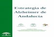 Estrategia de Alzheimer de Andalucía. Edición 2017 · Evolución de la atención a la enfermedad de Alzheimer en ... En el momento actual hay ... dirigido a revertir el proceso
