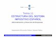 Tema 11diposit.ub.edu/dspace/bitstream/2445/12662/1/Estructura sistema... · ESQUEMA •La ... •Descentralización fiscal en España: Constitución Española (1978) El grado de