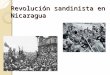 Revolución sandinista en Nicaragua - Lic. Alba Calderón | Resp. … · PPT file · Web view2012-11-14 · Orígenes y causas Causas inmediatas -Asesinato de Pedro Joaquín Chamorro,