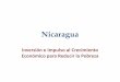 Nicaragua · 2013-11-13 · Los incentivos están definidos por ley. En la Ley de Concertación Tributaria, ley No.822 (vigente a partir de enero 2013) se establecen los principales