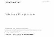 Video Projector - pro.sony · que debe dejar entre la unidad y la pantalla (distancia de proyección) y el tamaño del vídeo proyectado, consulte “Distancia de proyección y rango