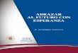 ABRAZAR AL FUTURO CON ESPERANZA - almas.com.mxalmas.com.mx/.../11/Abrazar_Futuro_conESPERANZA_2016_AMEDEOcencini.pdf · Universidad Salesiana, así como de Formación de la madurez
