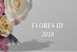 FLORES ID 2018 - idinteriorydiseno.comidinteriorydiseno.com/wp-content/uploads/2018/05/CATALOGO-FLORES... · Caja de virio con 8 rosas rosa y 6 lilis blancas. CASE $1,200.00 Caja