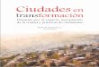 Ciudades en transformación - PRESENTACIÓNredpaemigra.weebly.com/uploads/4/9/3/9/49391489/patricia-urquieta... · Patricia Ramírez Kuri (México)..... 373 V Producción social y