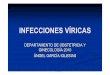 INFECCIONES V ÍRICAS - campus.usal.escampus.usal.es/~sexologia/attachments/065_INFECCIONES VIRICAS.Dr... · severos, no hay anticuerpos ardor quemaz Ón fiebre, s Íntomas generalizados