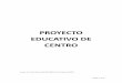 PROYECTO EDUCATIVO DE CENTRO - iessanbenito.org · El Instituto de Educación Secundaria (I.E.S.) San Benito es un centro educativo oficial, dependiente de la Consejería de Educación,
