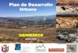 Plan de Desarrollo Urbano - Cajamarca donde todo empezó · Dotar a la Municipalidad Provincial de Cajamarca, de los instrumentos técnico-político y normativo para gestionar con