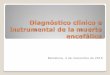 Diagnóstico clínico e instrumental de la muerte encefálica ·