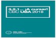 3,2,1 ¡A cursar! CBC UBA 2018 2018.pdf · ¡Bienvenido! ¡Te damos la Bienvenida a la Universidad de Buenos Aires! Hace 197 años la Universidad de Buenos Aires forma profesionales