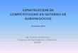 CONSTRUCCION DE COMPETITIVIDAD EN SISTEMAS DE …crilu.org.uy/docs/dic13/Construccion de competitividad en sistemas... · procesos y productos en la cadena agroalimentaria. ... diseños