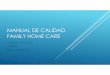 MANUAL DE CALIDAD FAMILY HOME CARE - Bienvenido a …fhc.com.co/cds/Manuales/GE-Gestion_de_Calidad/GCA-MC-01_Manual_de... · Describir los lineamientos generales para documentar,