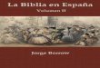 La biblia en España (Volumen II) - bocos.com en_Espana_II.pdf · 2, en las cercanías de ... En la nueva edición se omitieron, ... volumen en octavo, muestra plausible, en conjunto,
