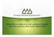 POLÍTICA PÚBLICA DE LARGO PLAZO - cnog.org.mx · URUGUAY En proceso la ley ... 14% empleo (6.3 millones de empleos formales) Genera entre 10 al 30% de las economías regionales