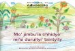 Mo’ jimbu’is chhidye’ mi’si duruityi’ tsintyitybvirtual.proeibandes.org/bvirtual/eibamaz/moseten/CAZA MOSETEN.pdf · la interacción con el monte y sus ecosistemas. ¿Sabías