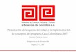 Presentación del esquema de trabajo y la implementación de ... · de conceptos del programa Casa Colombiana 2007 Bogotá, D. C., 2007 Subgerencia de Desarrollo ... Gerente General