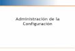 Administración de la Configuración - alfarosolis.comalfarosolis.com/content/PDFs/IF7100/Semana15/AdminConf.pdf · La solución es contar con un sistema de control que responda las