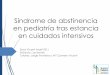Síndrome de abstinencia en pediatría tras estancia en ...³n-R1... · Dx de exclusión, tener en cuenta el posible solapamiento de los ... sindrome-de-abstinencia-sindrome-de 4