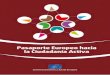 Pasaporte Europeo hacia la Ciudadanía Activa · Como ciudadano de la UE, ... De la agricultura a la investigación ... La herramienta (actual) más poderosa para la democracia participativa