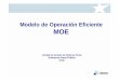 Modelo de Operación Eficiente MOE - cejamericas.org · el Modelo de Operación Eficiente MOE, pues si mejoran los procesos base, se incrementa la ... a difundir en todas las Defensorías