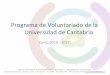 Programa de Voluntariado Universidad de Cantabria · -Apoyo en itinerarios de inserción socio-laboral (labores administrativas -estudiantes económicas-). -Desarrollo de actividades