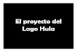 El proyecto del Lago Hula - obrerofiel.s3.amazonaws.comobrerofiel.s3.amazonaws.com/evangelismo/pdf/Cuatro tipos de tierra... · v. 15 Mas la que cayó en buena tierra, éstos son