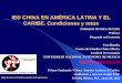 IED CHINA EN AMÉRICA LATINA Y EL CARIBE. Condiciones y … · Actualmente: comercio es “punta de lanza” de la competitividad china (y resultado de décadas de ... En el mediano