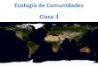 Ecología de Comunidades Clase 2 - jlorda.files.wordpress.com · Alpha – Riqueza de especies en una área o sitio en ... – Redes de flujo de energía – Redes funcionales •