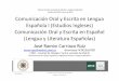 Comunicación Oral y Escrita en Lengua Española I (Estudios ...drago.intecca.uned.es/download/d3d3LmludGVjY2EudW5lZC5lcw%3D%3D... · Comunicación Oral y Escrita en Lengua Española