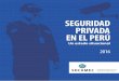 SEGURIDAD PRIVADA EN EL PERÚ - sucamec.gob.pe · E l aumento de guardias armados y empresas de seguridad privada en América Latina y el Caribe ha estado acompañado de un aumento