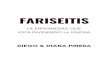 FARISEITIS - coherederos.comcoherederos.com/wp-content/uploads/2018/08/Fariseitis-2018.pdf · de los fariseos, quienes se enfrentaron con Jesús du - ... completamente diferente de