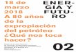 18 de ENER- marzo Í MARZO 2018 A 80 años RO AÑOS DE LA ...energia.org.mx/wp-content/uploads/2018/04/reparto-petrolero-del... · la extraordinaria importancia económica, financiera