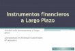 Instrumentos financieros a Largo Plazo - web.uqroo.mxweb.uqroo.mx/archivos/jlesparza/acpsc106/Unidad 2.6b InstrumLP.pdf · Unidad 2.6b Instrumentos a Largo plazo Licenciatura en Sistemas
