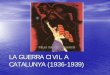 LA GUERRA CIVIL A CATALUNYA (1936-1939) - santceloni.cat · LA GUERRA CIVIL A CATALUNYA (1936-1939) 19 de juliol de 1936: barricades a Barcelona . Conseqüències de l’esclat de