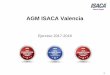 AGM ISACA Valencia · 1.B.2 Cursos Cursos CSX - Partner Universidad Politécnica de Valencia Curso preparación certificación CSX Fundamentals. 1ª Ed. (27/01/17-04/02/17) - 8 alumnos