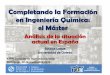 Completando la Formación en Ingeniería Química: el Másterjiq.upct.es/documentos/ponencias/JIQ_Susana_Luque.pdf · en el ámbito de la ingeniería química y sectores industriales