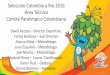Selección Colombia a Rio 2016 Área Técnica Comité ... · Liga Liga deportiva de parálisis cerebral del Valle Club Fisiopraxis Lugar y fecha de nacimiento ... 2014 Juegos Parasuramericanos