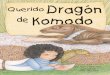 Querido Dragón de Komodo - arbordalepublishing.com · El fantasma de la granja Donley, Pieles y Plumas, Pronóstico del Sistema Solar, Conoce ... Querido Dragón de Komodo por Nancy