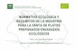 Normativa platos preparados ecológicos - Junta de Andalucía · NORMAS APLICABLES A PLATOS PREPARADOS ECOLÓGICOS Aditivos Reg 1333/2008 y Reg 1129/2011 Reglamentación técnico