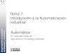 Tema 08 Introducción a la automatización industrialmapir.isa.uma.es/varevalo/teaching/automatica/pdfs/Tema 07... · • Producción y control de energía • Sistemas de fabricación